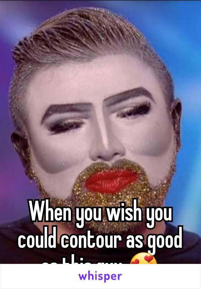 When you wish you could contour as good as this guy 😍