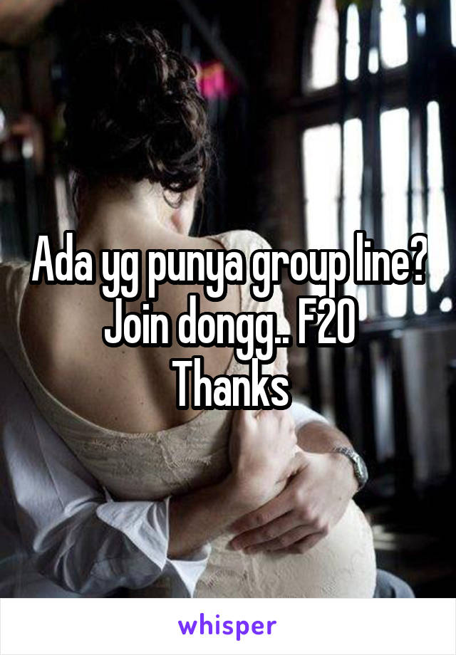 Ada yg punya group line?
Join dongg.. F20
Thanks