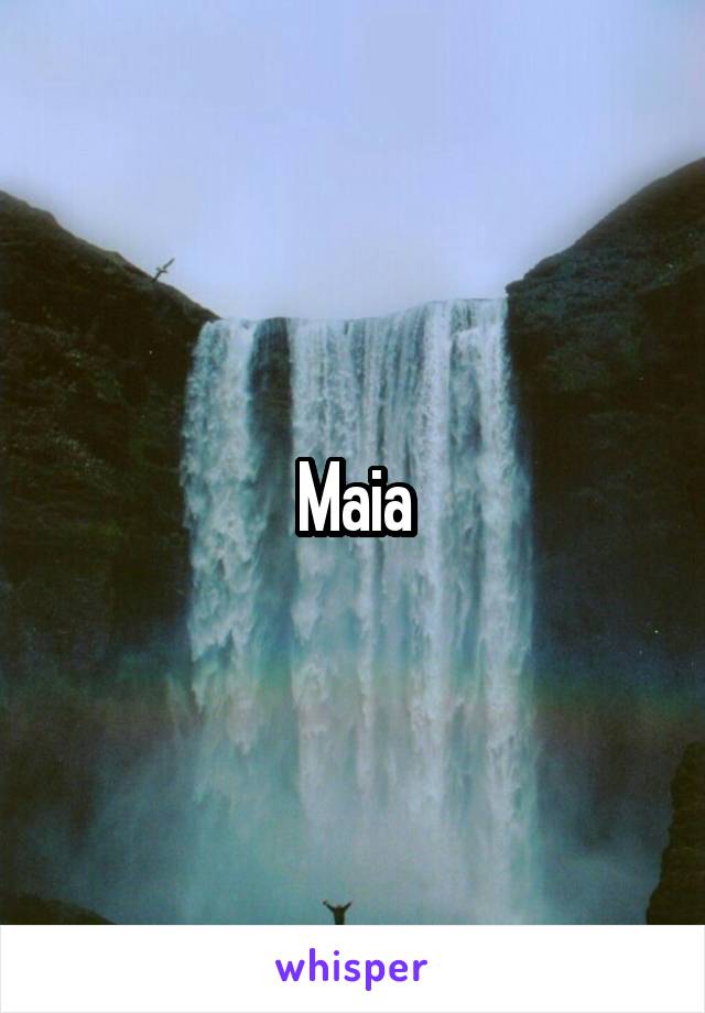 Maia