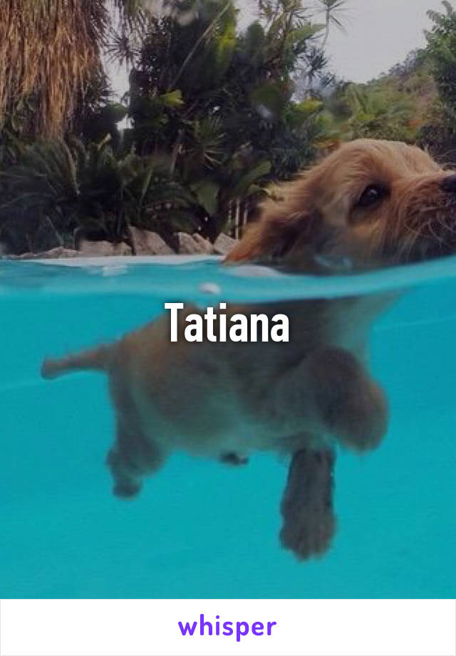 Tatiana