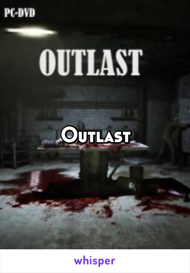 Outlast