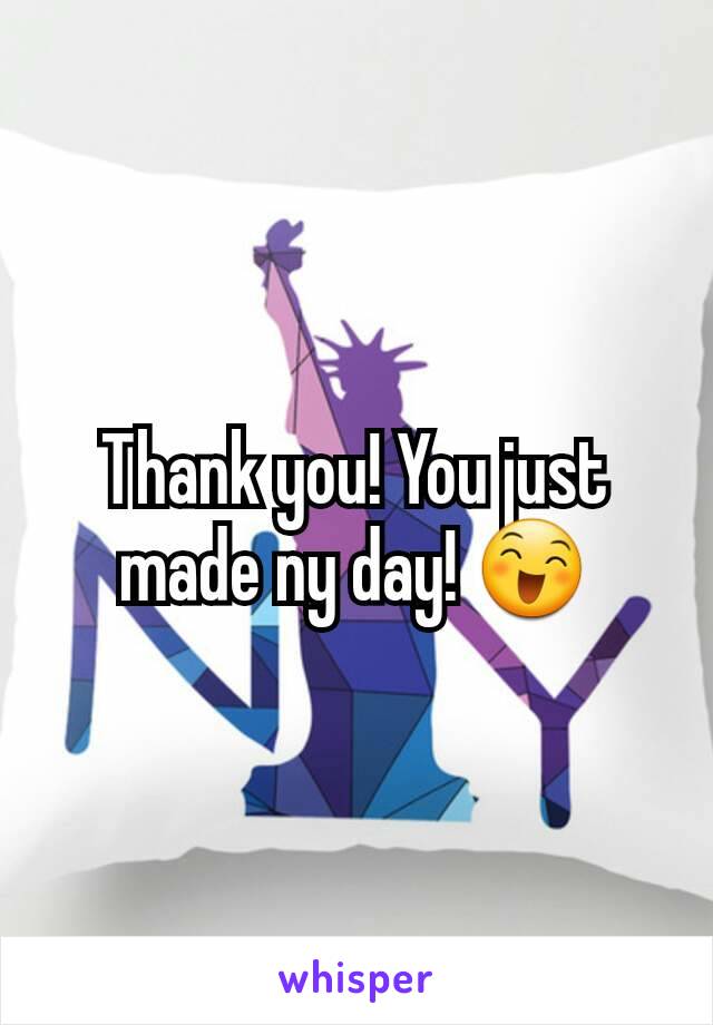 Thank you! You just made ny day! 😄