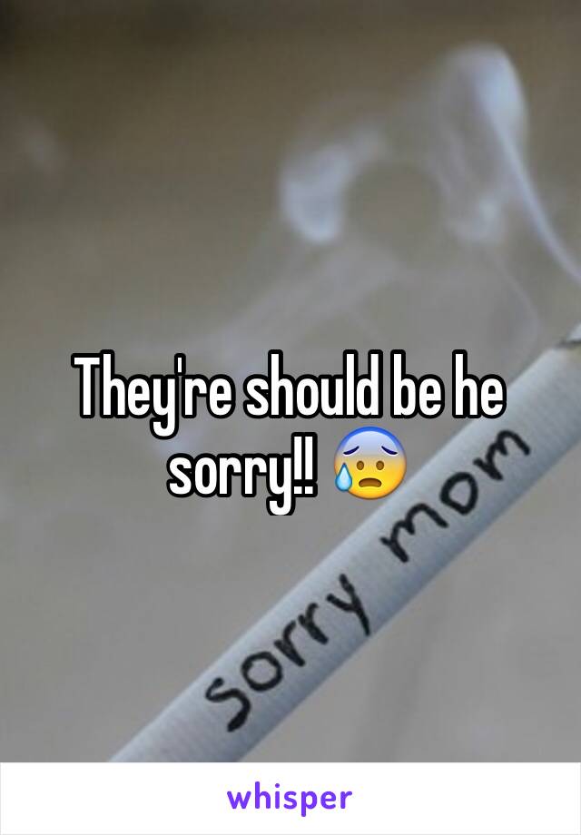 They're should be he sorry!! 😰