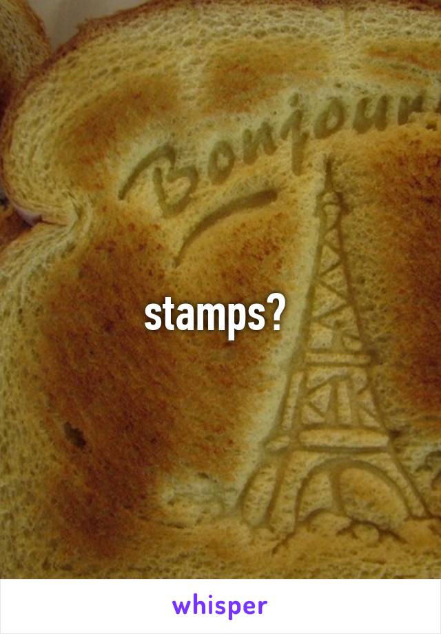 stamps? 