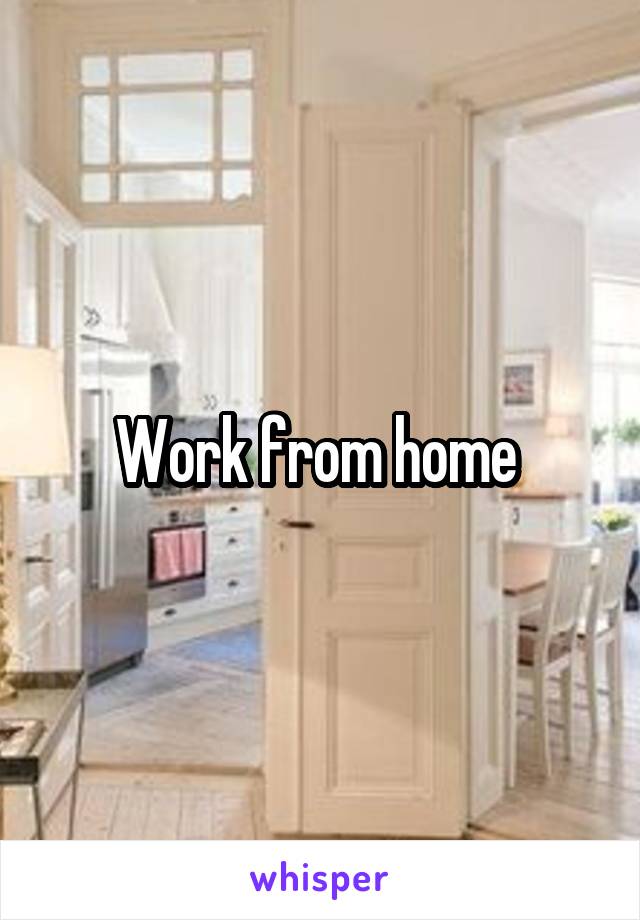 Work from home 