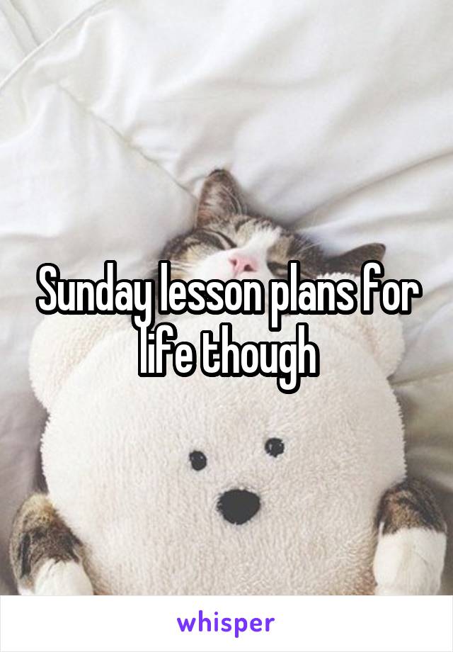 Sunday lesson plans for life though