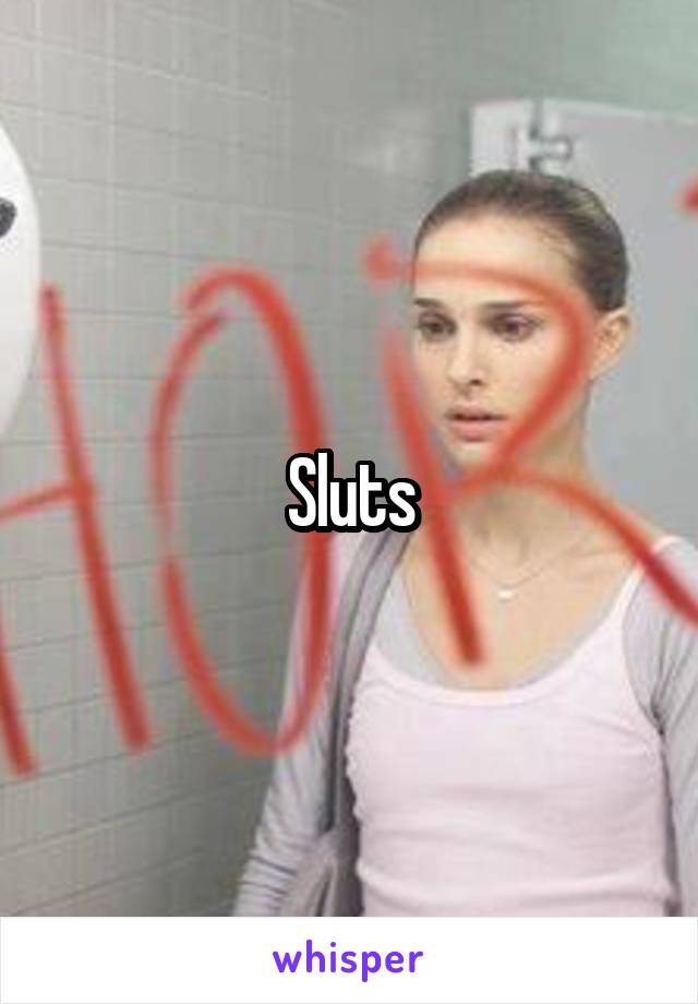 Sluts