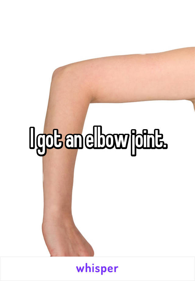 I got an elbow joint.