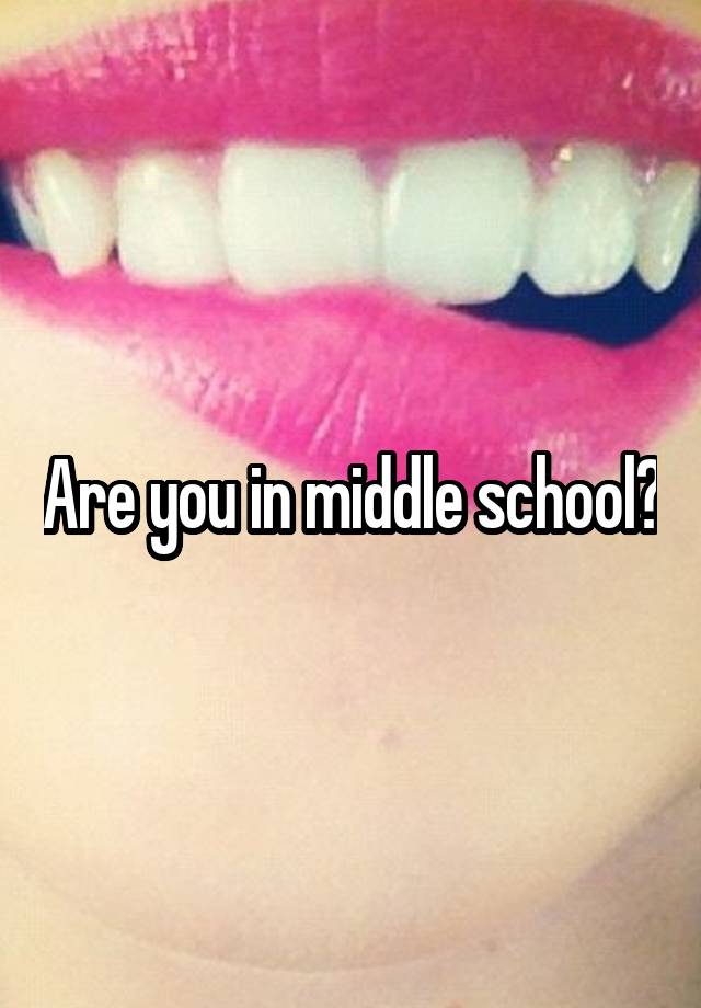 are-you-in-middle-school