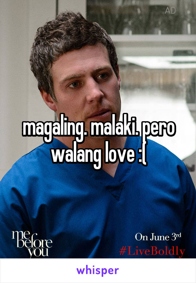 magaling. malaki. pero walang love :(