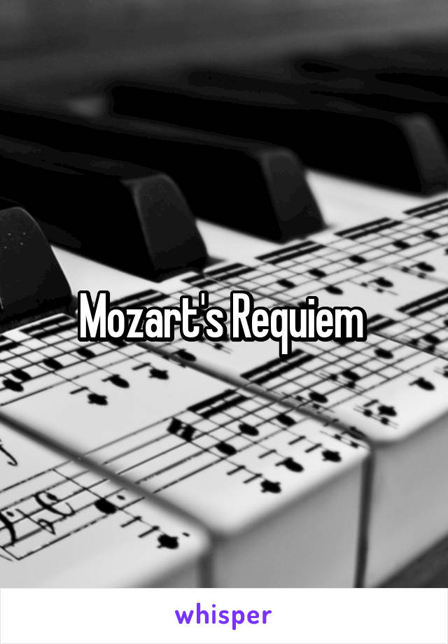 Mozart's Requiem 