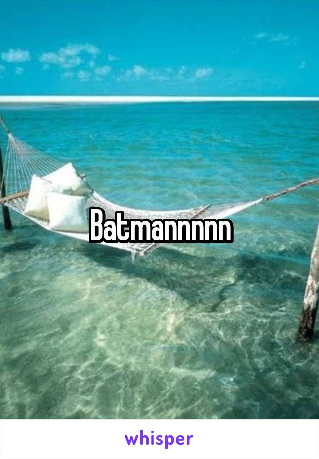 Batmannnnn