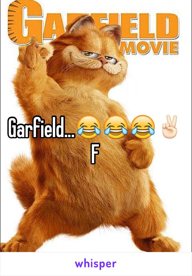 Garfield...😂😂😂✌🏻️
F