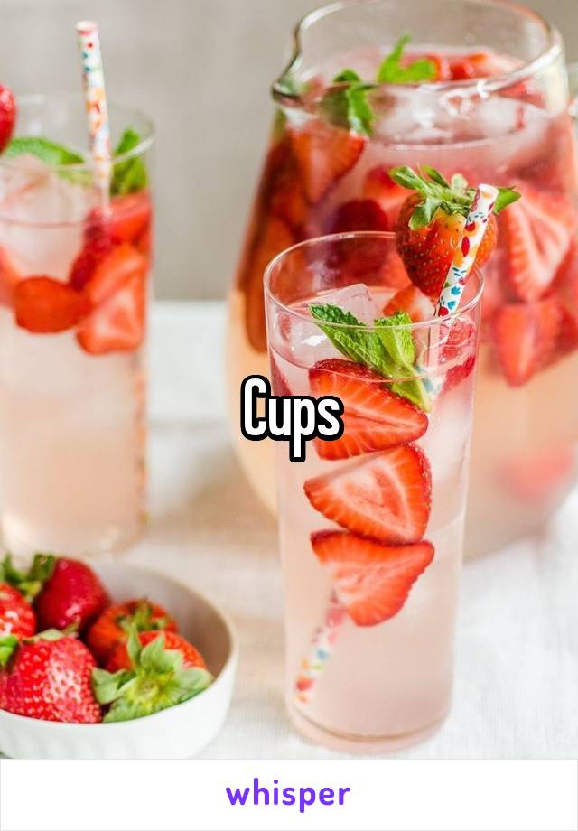 Cups