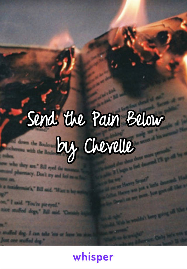 Send the Pain Below by Chevelle