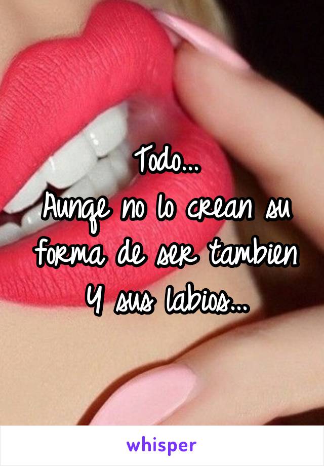 Todo...
Aunqe no lo crean su forma de ser tambien
Y sus labios...