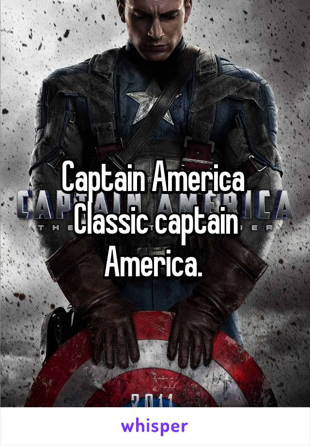 Captain America 
Classic captain America. 