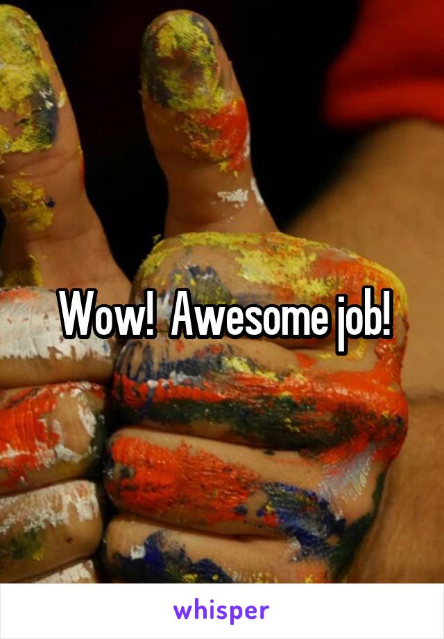 Wow!  Awesome job!