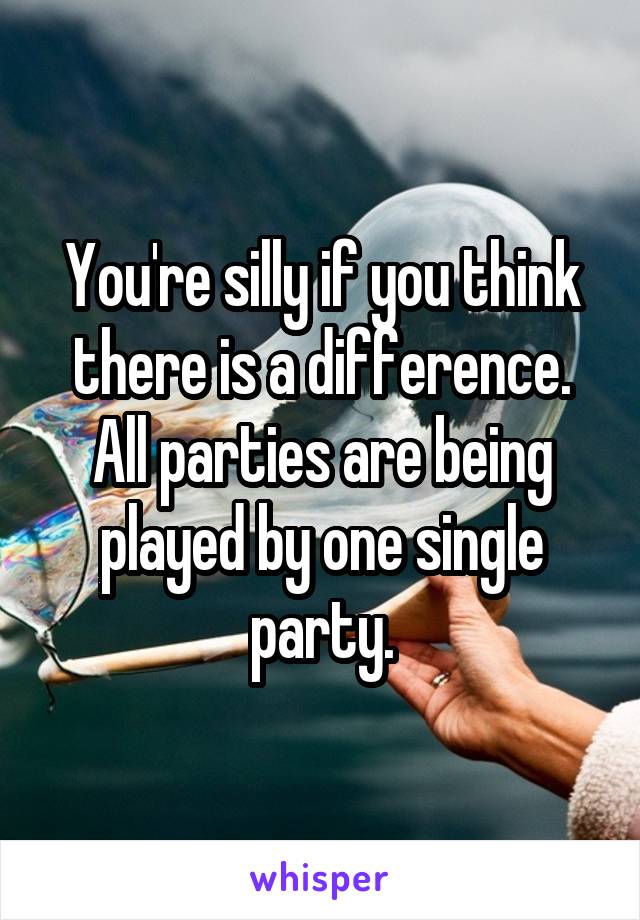 You're silly if you think there is a difference. All parties are being played by one single party.