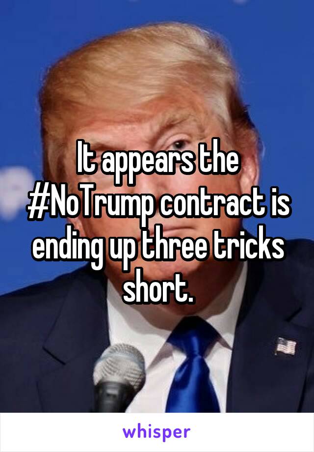 It appears the #NoTrump contract is ending up three tricks short.
