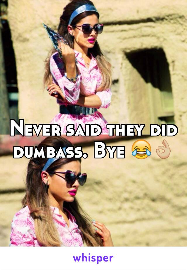Never said they did dumbass. Bye 😂👌🏼