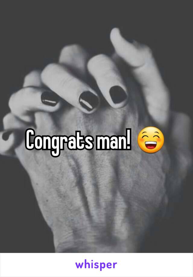 Congrats man! 😁
