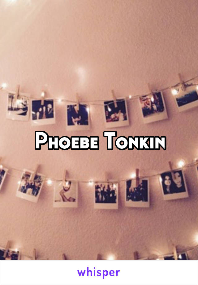 Phoebe Tonkin