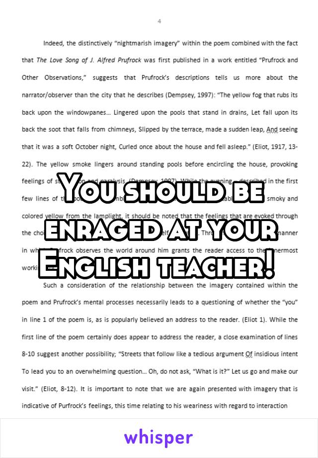 You should be enraged at your English teacher! 