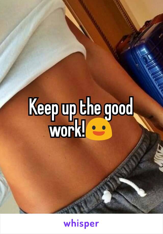 Keep up the good work!😃