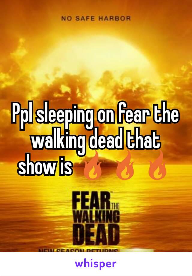 Ppl sleeping on fear the walking dead that show is 🔥🔥🔥