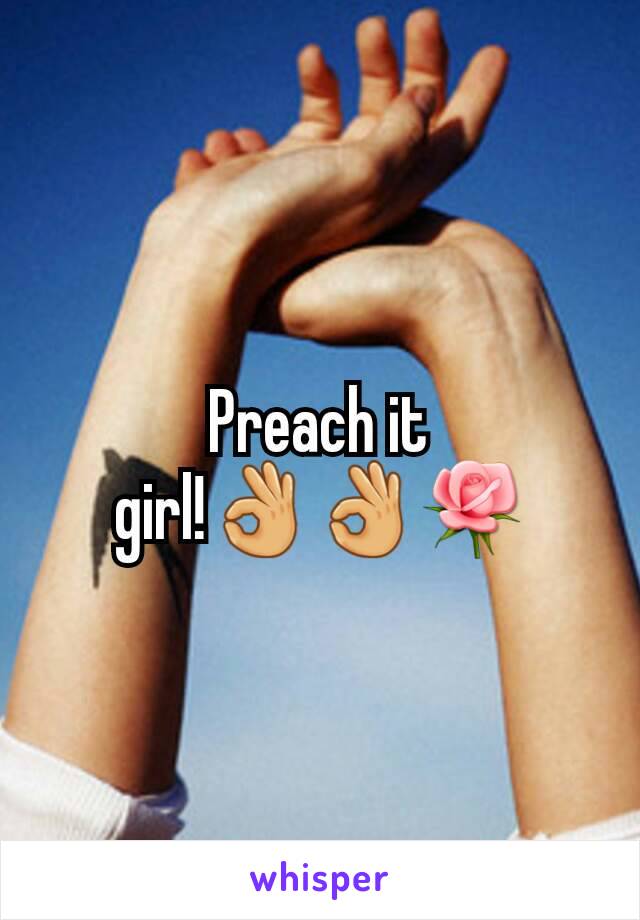 Preach it girl!👌👌🌹