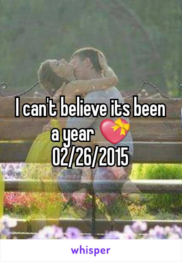 I can't believe its been a year 💝
02/26/2015