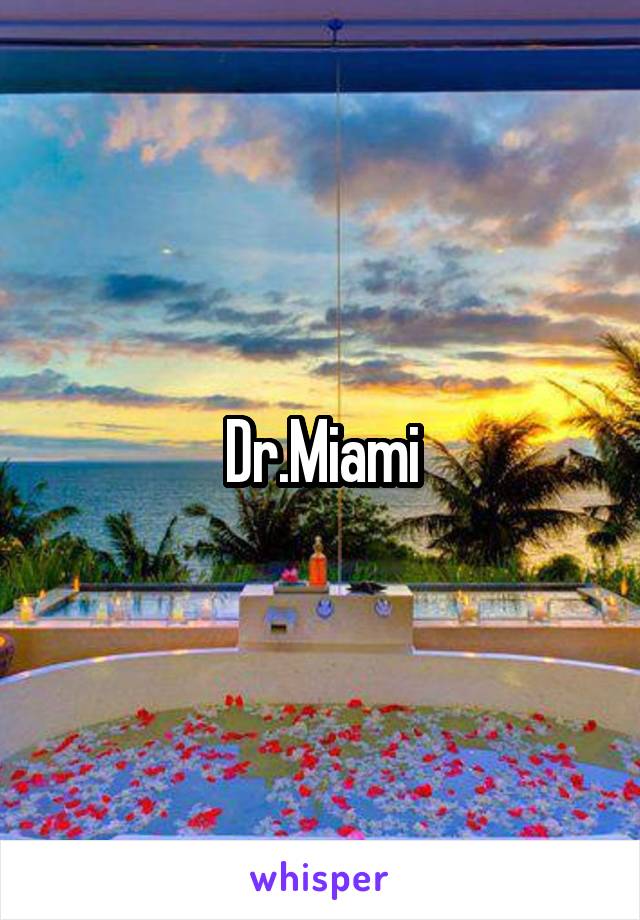 Dr.Miami