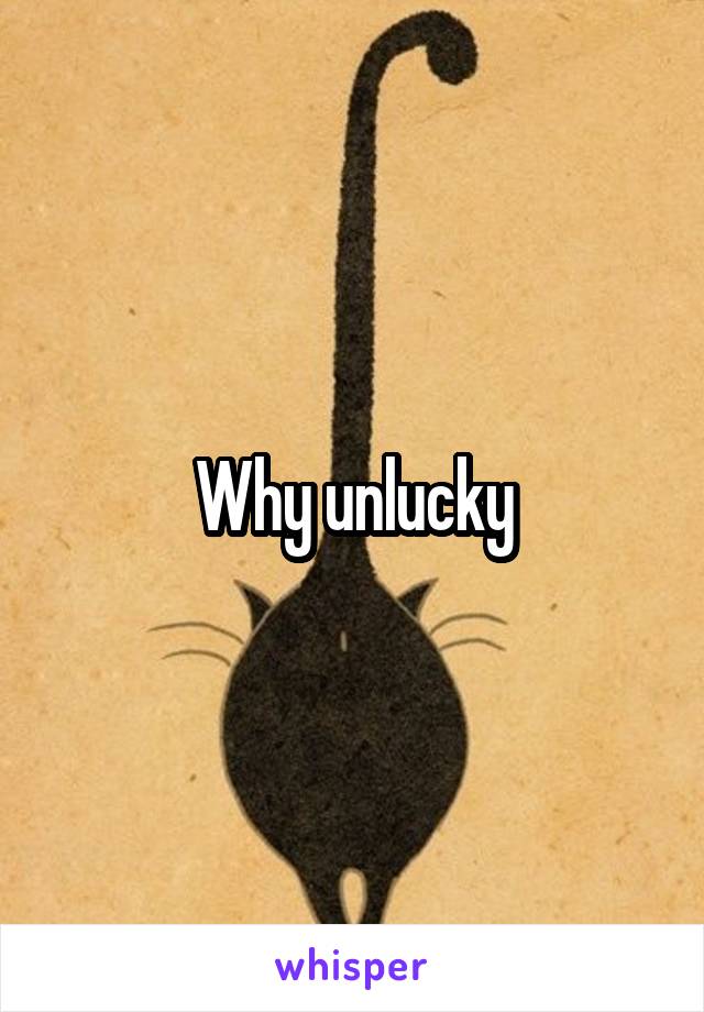 Why unlucky