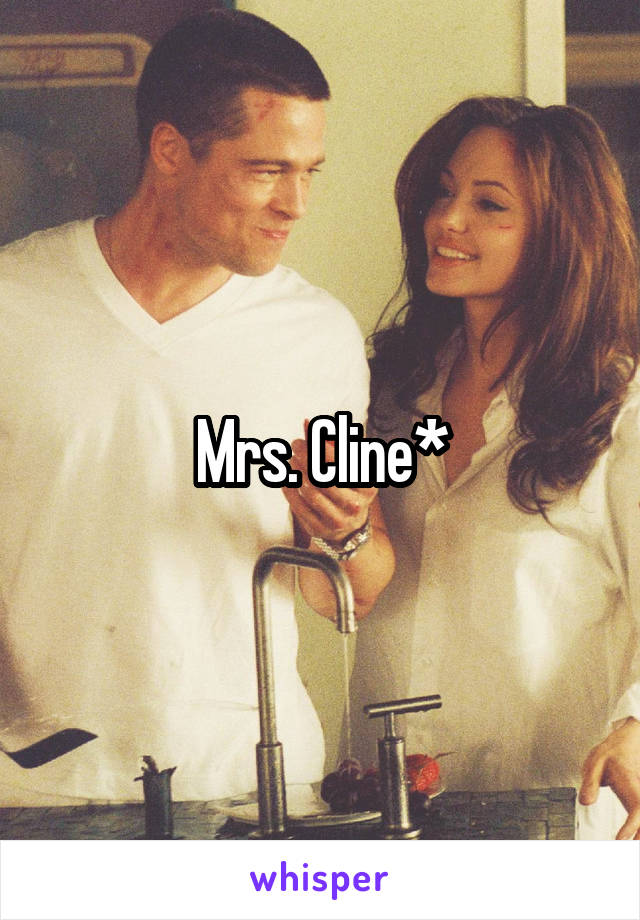 Mrs. Cline*