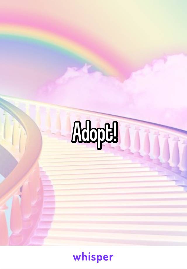 Adopt!