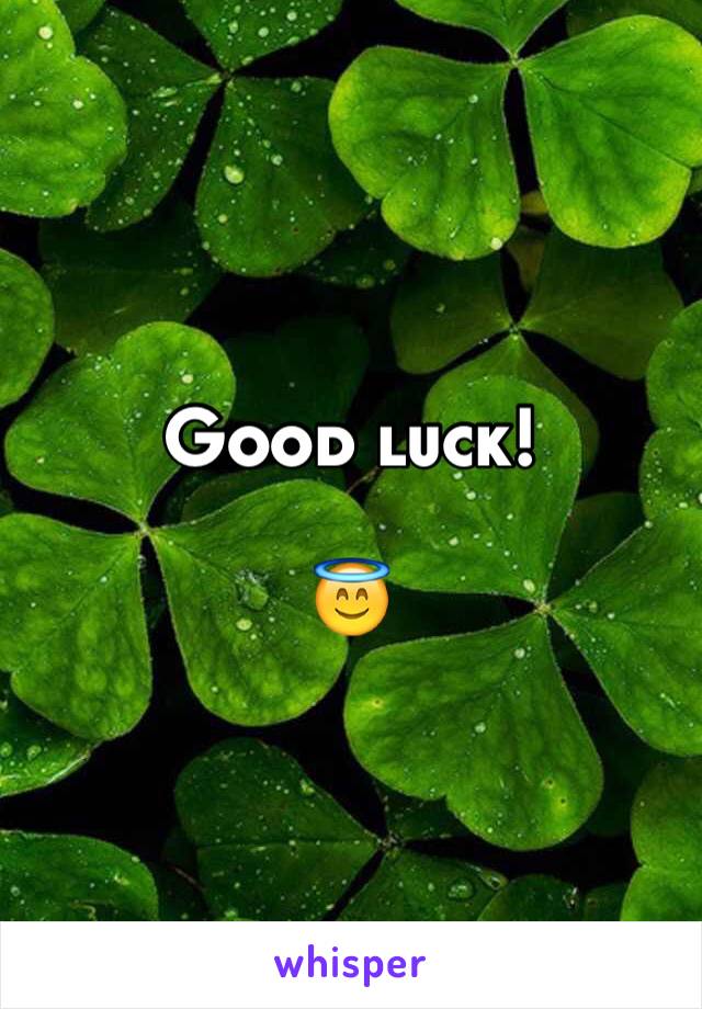 Good luck! 

😇