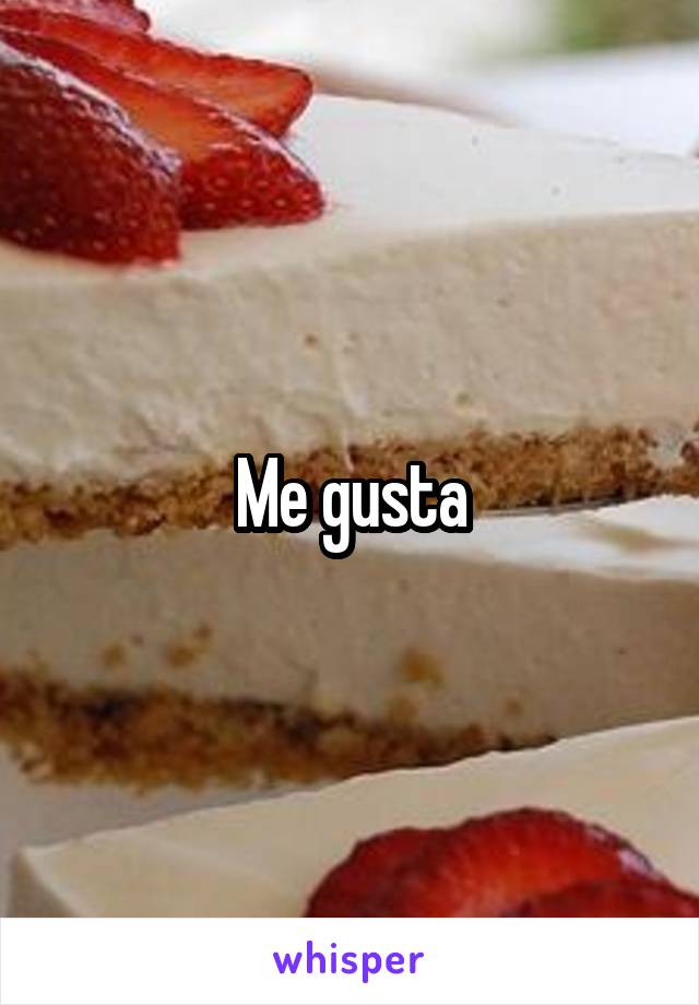 Me gusta