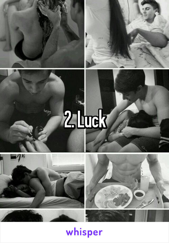 2. Luck