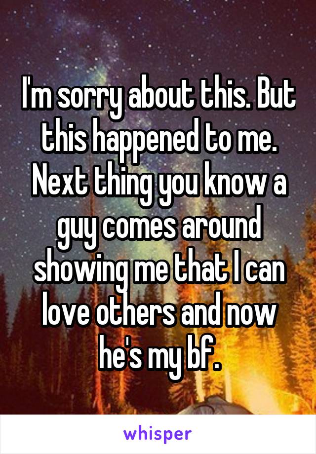 I'm sorry about this. But this happened to me. Next thing you know a guy comes around showing me that I can love others and now he's my bf.