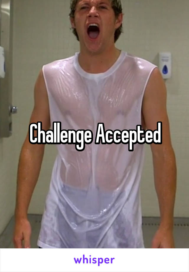 Challenge Accepted