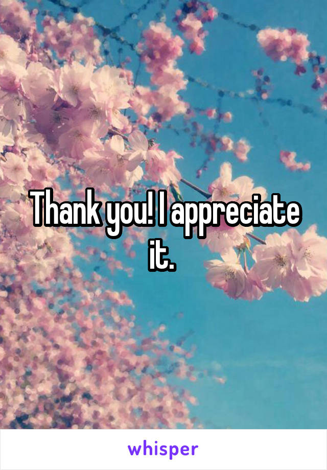 Thank you! I appreciate it. 