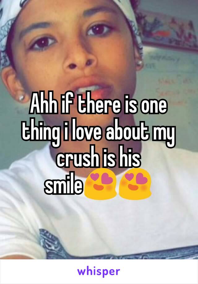 Ahh if there is one thing i love about my crush is his smile😍😍