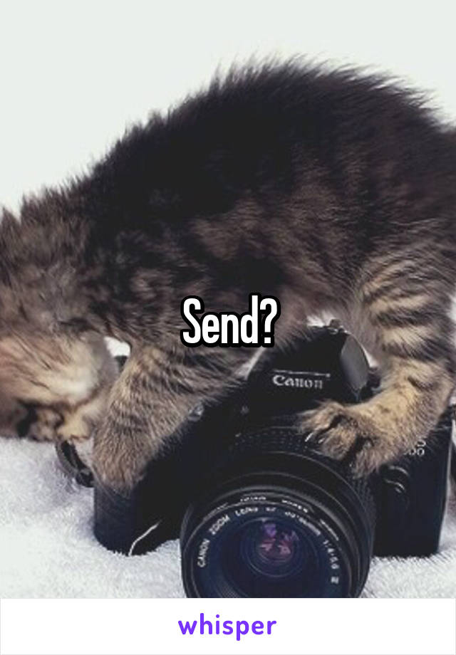 Send?