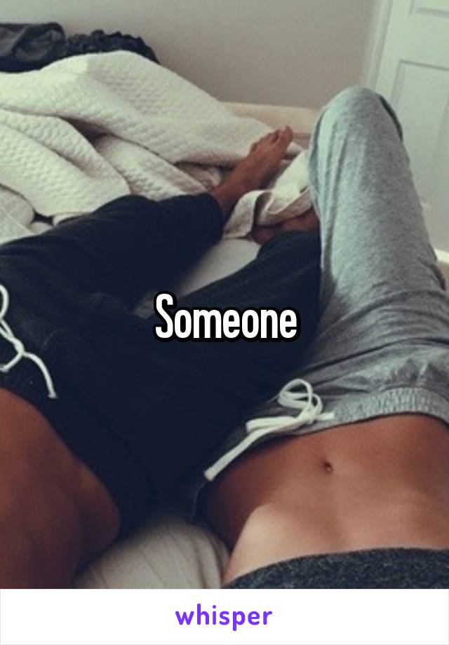 Someone