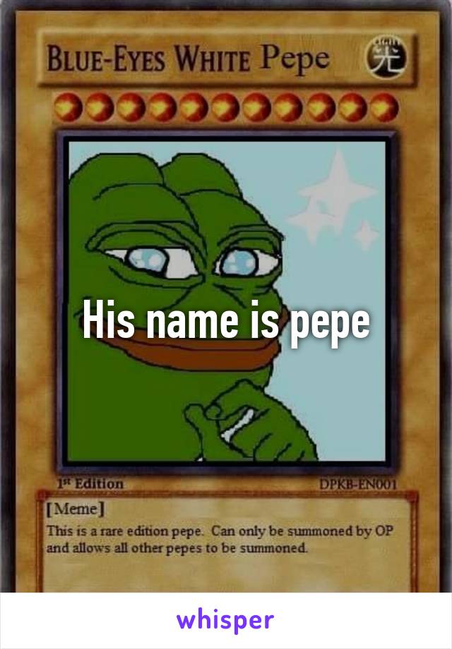 His name is pepe