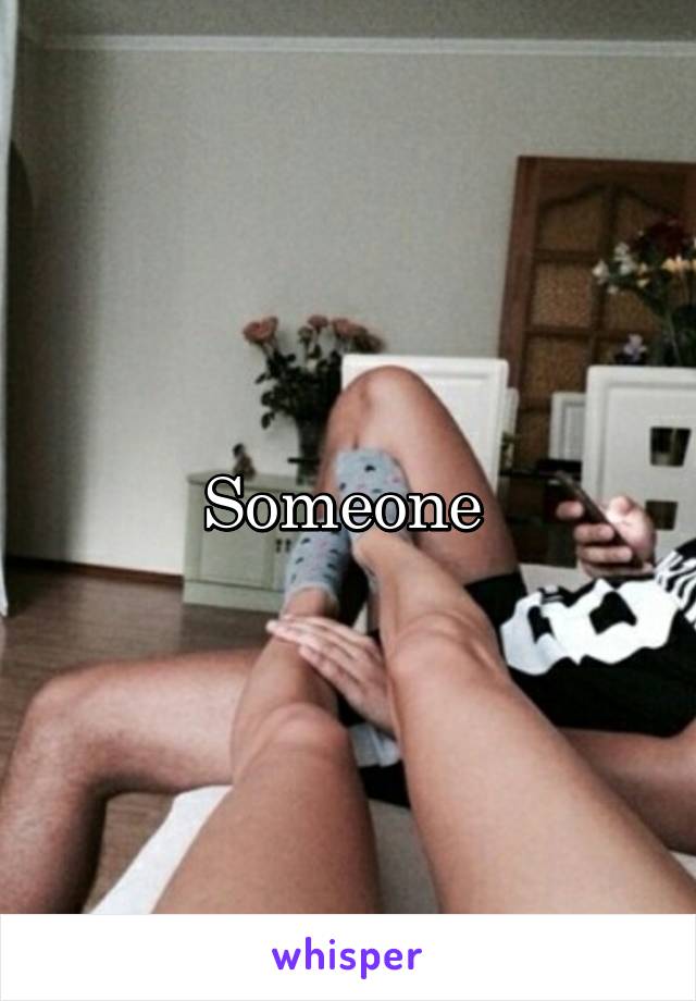 Someone 