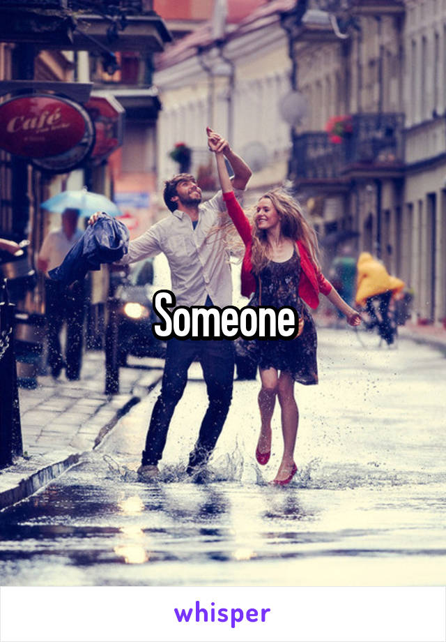 Someone