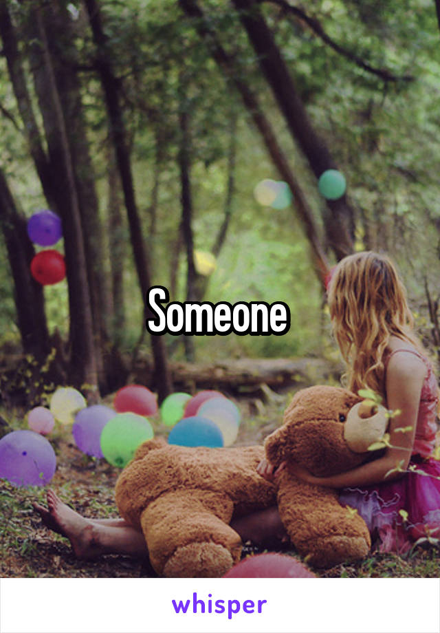 Someone 