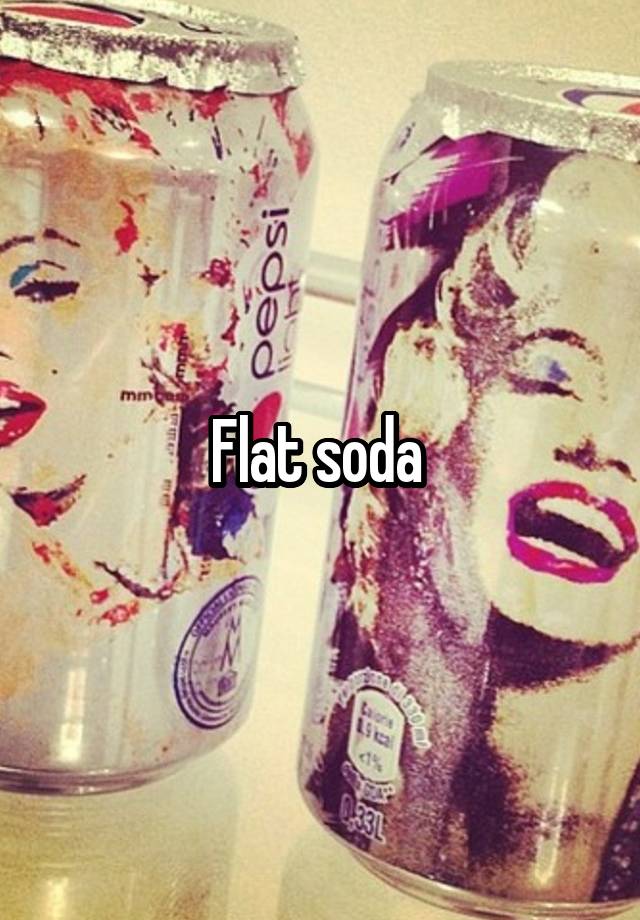 Flat soda